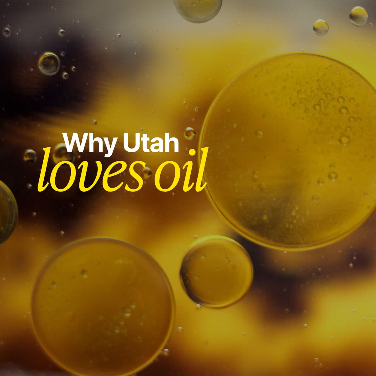 Why Utah Loves Oil